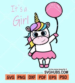 Unicorn its a girl svg