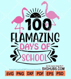 100 flamazing days of school svg