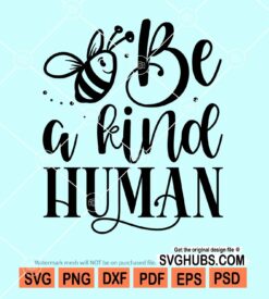 Be a kind human svg