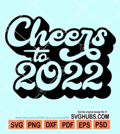 Cheers to 2022 svg