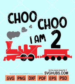 Choo choo I am 2 svg