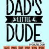 Dad's little dude svg