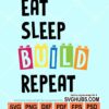 Eat sleep build repeat svg