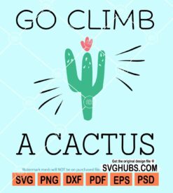 Go climb a cactus svg