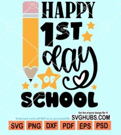 Happy 1st day of school svg