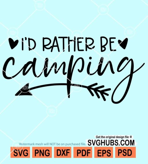 I'd rather be camping svg