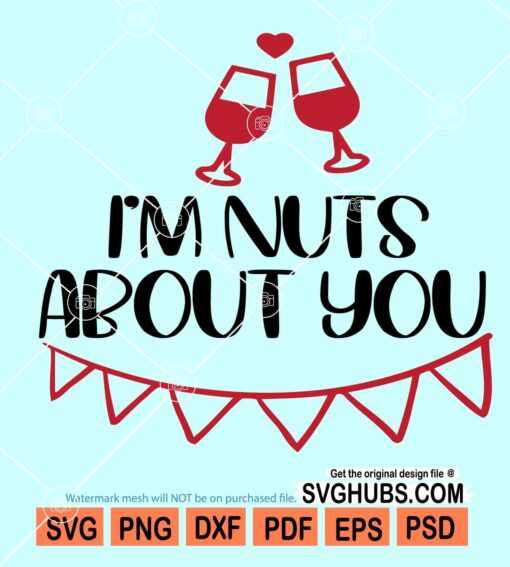 I'm nuts about you svg