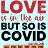 Love is in the air but so is covid svg