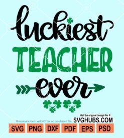 Luckiest teacher ever svg