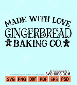 Made with love gingerbread baking Co. svg