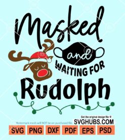 Masked and waiting for rudolph svg