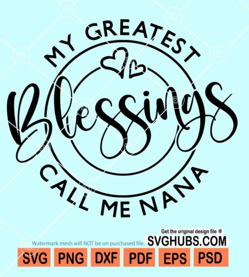 My greatest blessings call me nana svg