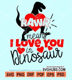 Rawr means I love you in dinosaur svg