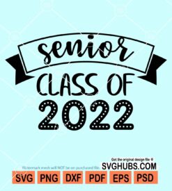 Senior class of 2022 svg