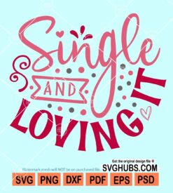 Single and loving it svg