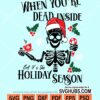 When you're dead inside but it's the holiday season svg