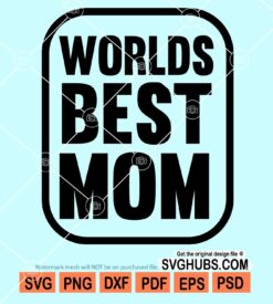 World's best mom svg