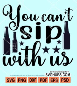 You cant sip with us svg