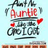 Ain't no auntie like the one I got svg