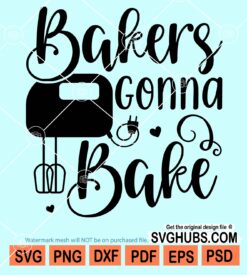 Bakers gonna bake svg