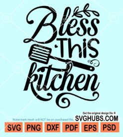 Bless this kitchen svg