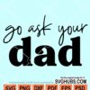 Go ask your dad svg