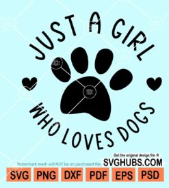 Just a girl who loves Dogs Svg