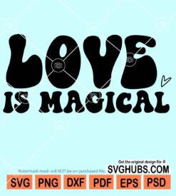 Love is magical svg