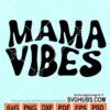 Mama vibes svg