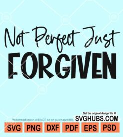 Not perfect just forgiven svg