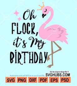 Oh flock it's my birthday svg