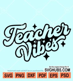 Teacher Vibes svg, Teacher shirt svg, Teacher shirt svg, school teacher svg