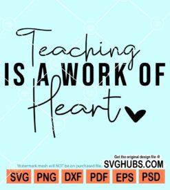 Teaching is a work of heart svg