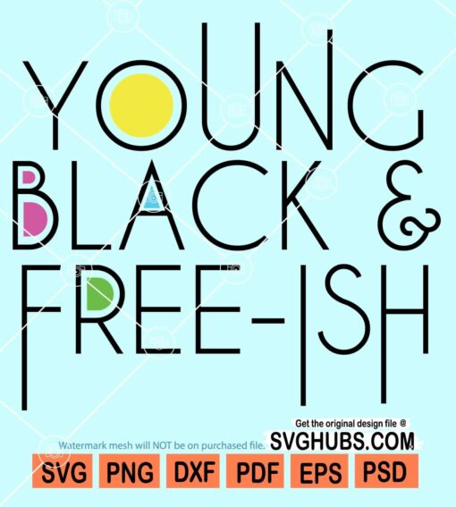 Young black and free-ish svg