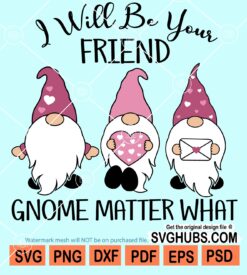 I will be your friend gnome matter what svg