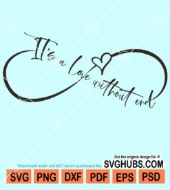 It's a love without end svg