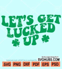 Let's get lucked up svg