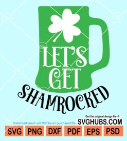 Let's get shamrocked svg