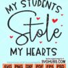 My students stole my hearts svg