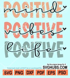 Positive mind Positive vibes Positive life Retro svg