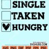 Single taken hungry svg