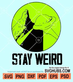 Stay weird UFO svg