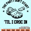 The party don't start 'til I croc in svg