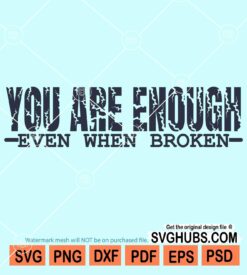 You are enough even when broken svg