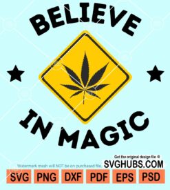 Believe magic weed svg