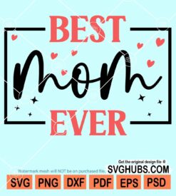 Best mom ever svg