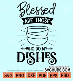 Blessed are those who do dishes svg