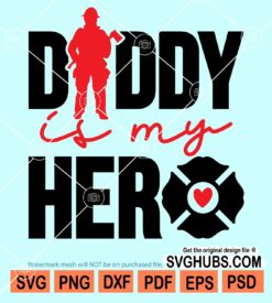 Daddy is my hero svg