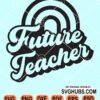 Future teacher rainbow svg