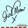 Girl mom love heart svg